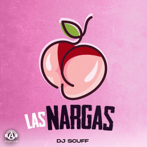 DJ Scuff – Las Nargas